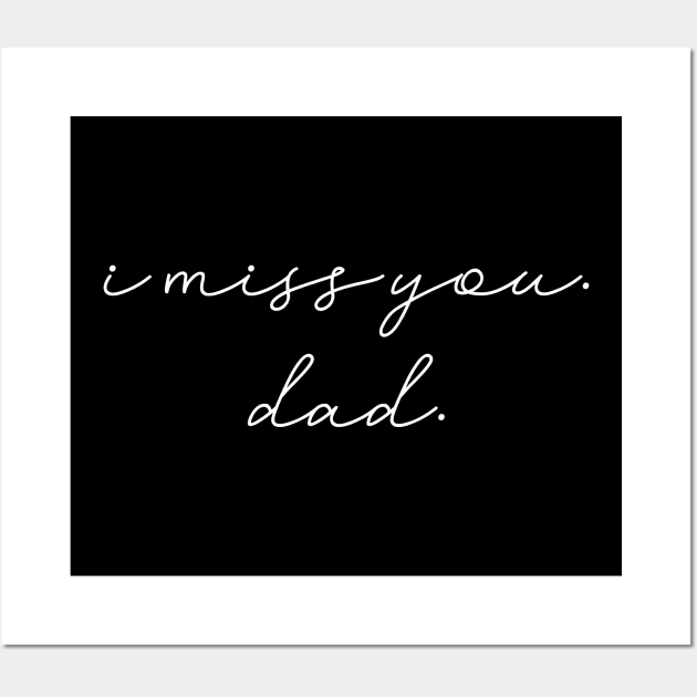 I miss you dad Wall Art by Horisondesignz